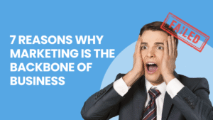 Why marketing is the backbone of business