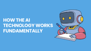 How the Ai technology works fundamentally