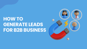 How to Generate leads for b2b Business