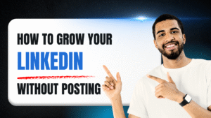 How to Grow on linkedin in 2025 without Creating Posts