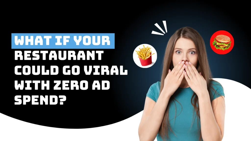 What If Your Restaurant Could Go Viral with Zero Ad Spend?