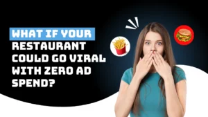 What If Your Restaurant Could Go Viral with Zero Ad Spend?