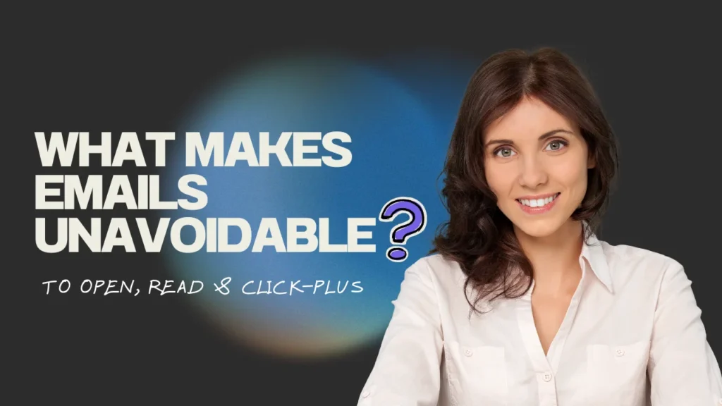 What Makes Emails Unavoidable