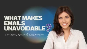 What Makes Emails Unavoidable