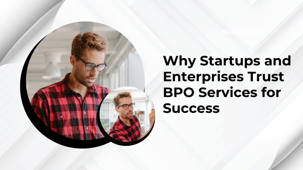 Why Startups and Enterprises Trust BPO Services for Success