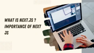 What is Next.Js ? Importance of Next js