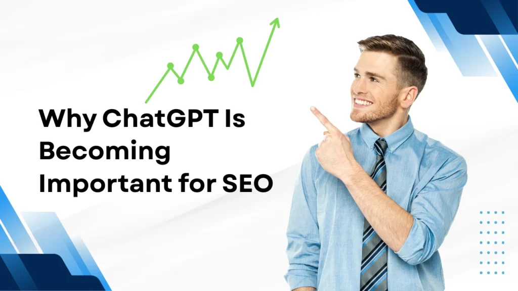 Why ChatGPT Is Becoming Important for SEO