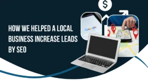 How We Helped a Local Business Increase Leads by SEO