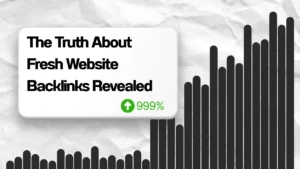 The Truth About Fresh Website Backlinks Revealed
